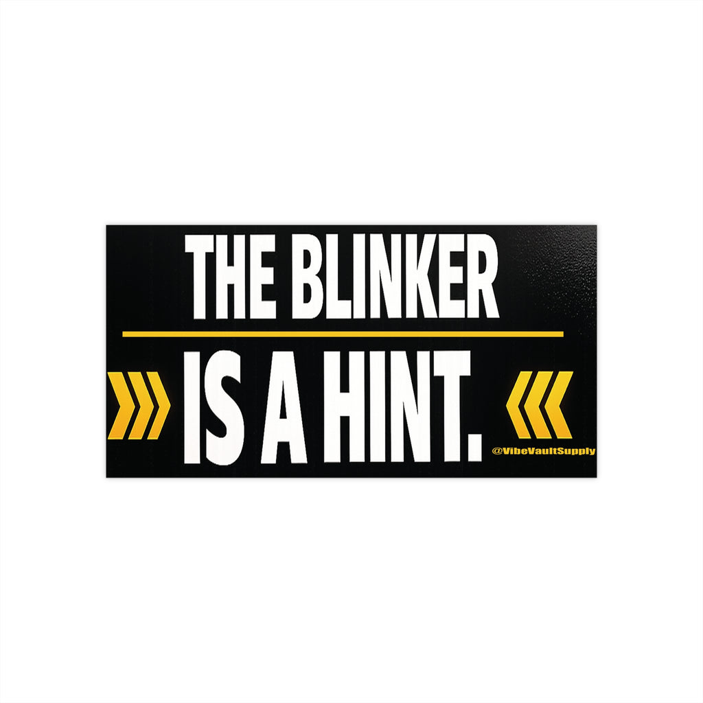 “The Blinker Is a Hint” Bumper Sticker – Funny Reflective Car Decal | Driver Humor Sticker - VibeVaultSupply