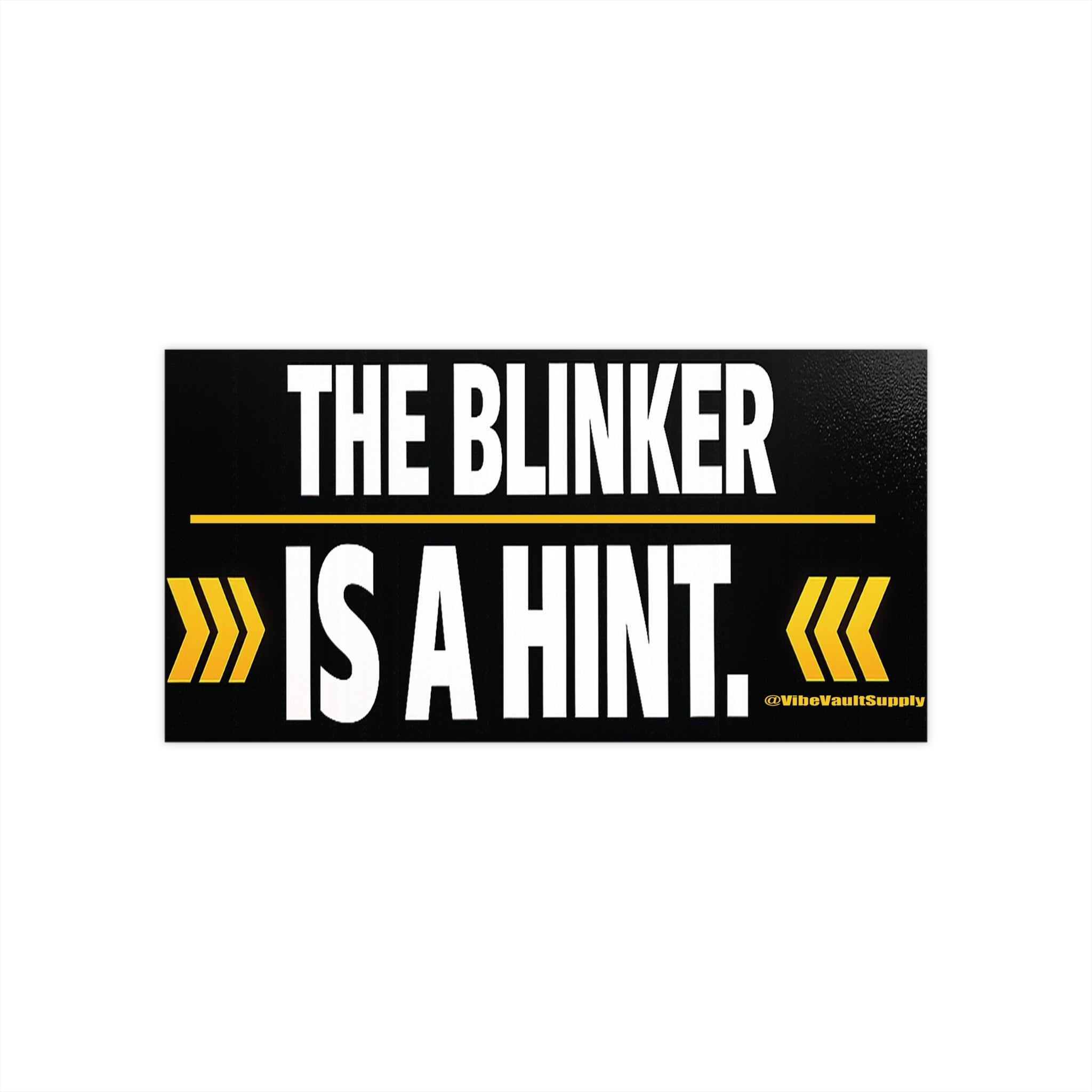 “The Blinker Is a Hint” Bumper Sticker – Funny Reflective Car Decal | Driver Humor Sticker - VibeVaultSupply
